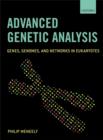 Image for Advanced genetic analysis  : genes, genomes, and networks in eukaryotes