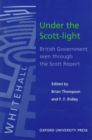 Image for Under the Scott-light  : British government seen through the Scott Report