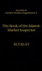 Image for The book of the Islamic market inspector  : Nihåayat al-Rutba fåi òTalab al-òHisba (The utmost authority in the pursuit of Hisba)