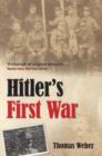 Image for Hitler&#39;s first war  : Adolf Hitler, the men of the list regiment, and the First World War