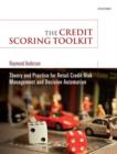 Image for The credit scoring toolkit  : theory and practice for retail credit risk management and decision automation