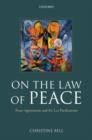Image for On the law of peace  : peace agreements and the lex pacificatoria