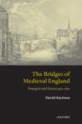 Image for The bridges of medieval England  : transport and society, 400-1800