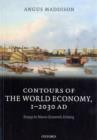 Image for Contours of the world economy 1-2030 AD  : essays in macro-economic history