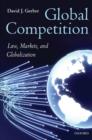 Image for Global competition  : law, markets, and globalization