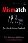 Image for Mismatch  : the lifestyle diseases timebomb