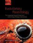Image for Evolutionary parasitology  : the integrated study of infections, immunology, ecology, and genetics