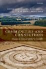 Image for Communities and connections  : essays in honour of Barry Cunliffe