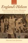 Image for England&#39;s helicon  : fountains in early modern literature and culture