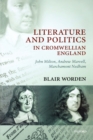 Image for Literature and politics in Cromwellian England  : John Milton, Andrew Marvell, Marchamont Nedham