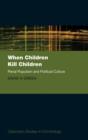 Image for When children kill children  : political culture and penal populism