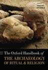 Image for Oxford handbook of the archaeology of ritual and religion