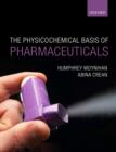 Image for The physicochemical basis of pharmaceuticals
