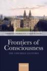 Image for Frontiers of consciousness  : Chichele lectures