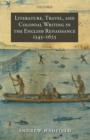 Image for Literature, Travel, and Colonial Writing in the English Renaissance, 1545-1625