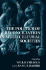 Image for The Politics of Reconciliation in Multicultural Societies