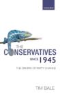 Image for The Conservatives since 1945  : the drivers of party change