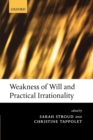 Image for Weakness of Will and Practical Irrationality