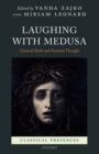 Image for Laughing with Medusa  : classical myth and feminist thought