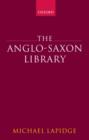Image for The Anglo-Saxon library  : Michael Lapidge