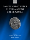 Image for Money and its Uses in the Ancient Greek World