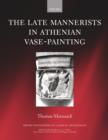 Image for The late Mannerists in Athenian vase-painting