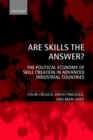 Image for Are skills the answer?  : the political economy of skill creation in advanced industrial countries