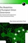 Image for The modalities of European Union governance  : new institutionalist explanations of agri-environment policy