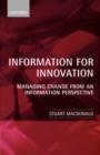 Image for Information for innovation  : managing change from an information perspective