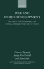 Image for War and Underdevelopment: Volume 1: The Economic and Social Consequences of Conflict