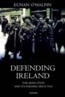 Image for Defending Ireland  : the Irish state and its enemies since 1922