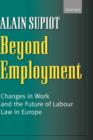 Image for Beyond employment  : transformations in work and the future of labour law in Europe