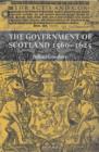 Image for The government of Scotland, 1560-1625