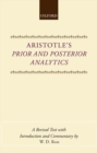 Image for Aristotle&#39;s Prior and Posterior Analytics : A Revised Text with Introduction and Commentary