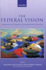 Image for The federal vision  : legitimacy and levels of governance in the United States and the European Union