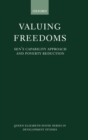 Image for Valuing freedoms  : Sen&#39;s capability approach and poverty reduction