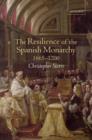 Image for The Resilience of the Spanish Monarchy 1665-1700