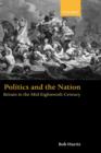 Image for Politics and the nation  : Britain in the mid-eighteenth century