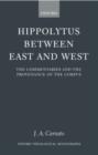 Image for Hippolytus between East and West  : the commentaries and the provenance of the corpus