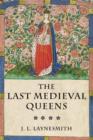 Image for The Last Medieval Queens