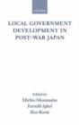Image for Local Government Development in Post-war Japan