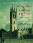 Image for The architectural drawings of Magdalen College, Oxford  : a catalogue