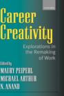 Image for Career creativity  : explorations in the remaking of work