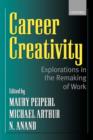 Image for Career creativity  : explorations in the remaking of work