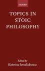Image for Topics in Stoic Philosophy