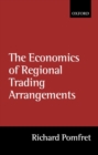 Image for The Economics of Regional Trading Arrangements