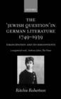 Image for The &#39;Jewish Question&#39; in German Literature, 1749-1939
