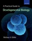 Image for A Practical Guide to Developmental Biology