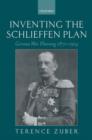 Image for Inventing the Schlieffen Plan  : German war planning, 1871-1914