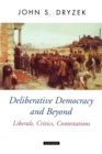Image for Deliberative democracy and beyond  : liberals, critics, contestations